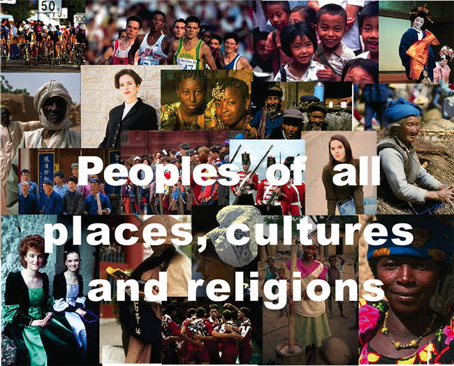 Peoples of all places, cultures and religions 