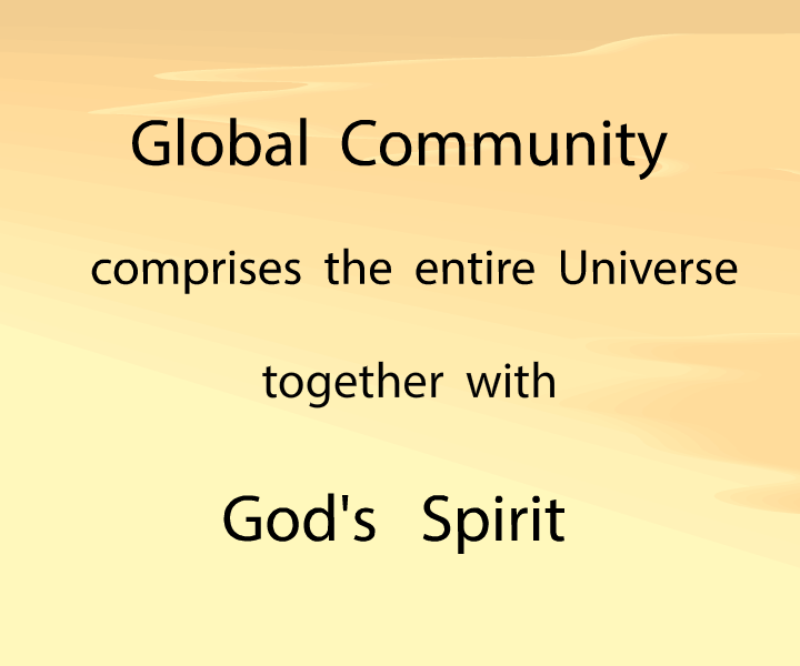 Global Community comprises the entire universe together with SoulLife God