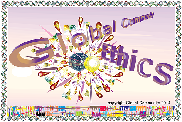 Global Community ethics, a moral foundation for a better individual and community.