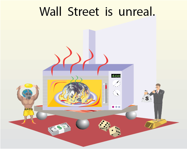 Wall Street is unreal.