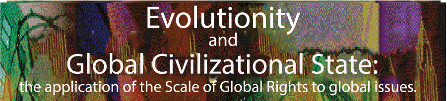 Evolutionity and Global Civilizational State: the Application of the Scale of Global Rights to Global Issues. 