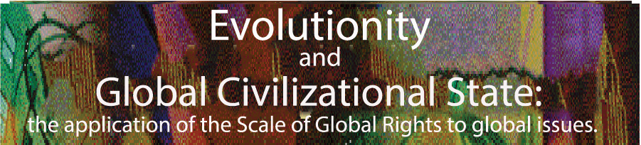 Evolutionity and Application of the Scale of Global Rights to Global Issues.