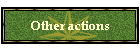 Other actions