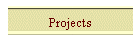 Projects